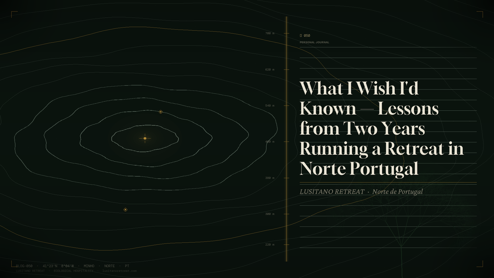 What I Wish I'd Known — Lessons from Two Years Running a Retreat in Norte Portugal